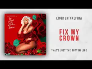 LightSkinKeisha - Fix My Crown